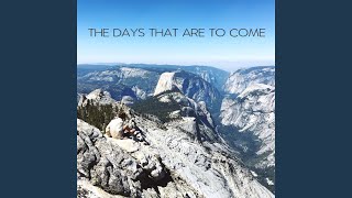 The Days That Are to Come