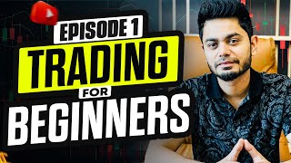 HOW TO START TRADING? || BEGINNERS TRADING COURSE || EP 1