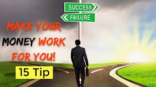 Financial Freedom Blueprint: Make Your Money Work for You : 15 tips