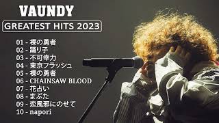 VAUNDY Best Songs 2022 - VAUNDY 有名曲 メドレー 2023 - 日本音楽ランキング2023