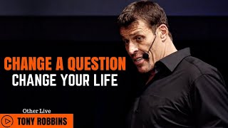 Tony Robbins: Change A Question, Change Your Life ( Tony Robbins Motivation )