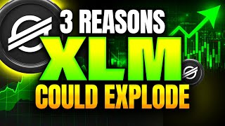 3 Reasons Why Stellar XLM Can Explode!