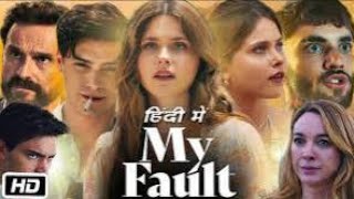 My Fault Full Movie in Hindi|NicoleWallace |Gabriel Guevara |Eva Ruiz |Fran |Reveiw & Facts