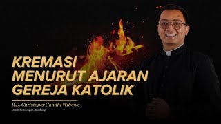 KREMASI MENURUT AJARAN GEREJA KATOLIK