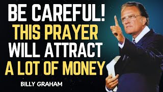 🛑BE CAREFUL! This Metaphysical Prayer Will Attract HUGE Money Into Your Life | Billy Graham