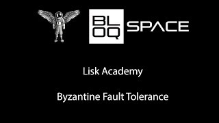 Lisk Academy: Byzantine Fault Tolerance