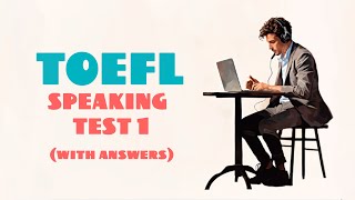 TOEFL SPEAKING PRACTICE TEST 1 | NEW (2025), with answers