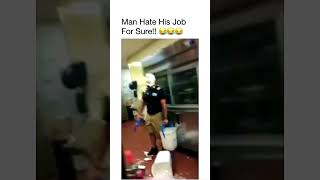Man Hate His Job For Sure