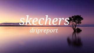 scDripReport - Skechers (Lyrics) | i like your skechers you like me my gucci shoesechers dripreport