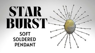 Soft Soldered Starburst Pendant | Soft Soldering Jewelry Tutorial Workshop