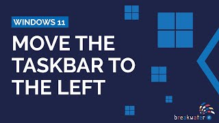 How to Move the Taskbar to the Left in Windows 11