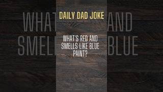 what's red and smells like blue paint? #dadhumor #hilarious #funny #dadjokes