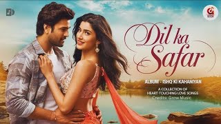 Dil Ka Safar - New Bollywood Heart Touching Romantic Song | Hindi Soulful Song 2025