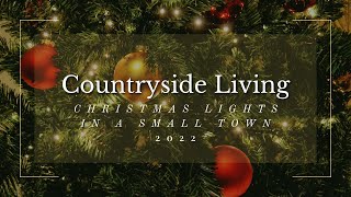 Small Town Christmas - Christmas Light Tour 2022 -Christmas in the Countryside