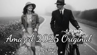 Amazed (2025 Original Version) | Timeless romantic ballad