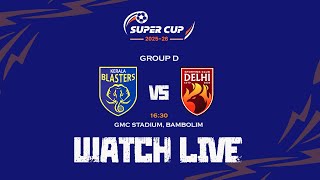 Kerala Blasters FC vs Sporting Club Delhi | AIFF Super Cup 2025-26 | Group D | LIVE