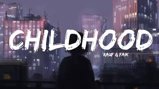Rauf & Faik - Childhood (Lyrics)
