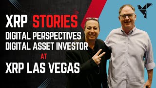 XRP STORIES Digital Perspectives and Digital Asset Investor at XRP Las Vegas