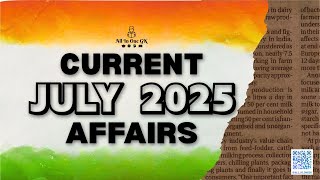 July 2025 Current Affairs | Monthly CA for SSC, UPSC, Banking, RRB, CDS, AFCAT & More