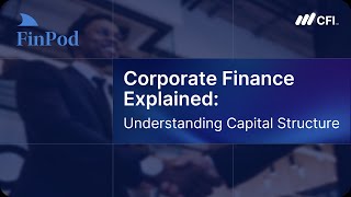 Corporate Finance Explained | Understanding Capital Structure – Balancing Debt and Equity