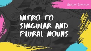 Belajar Grammar || Intro to Singular and Plural Nouns
