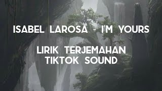 Isabel LaRosa - i'm yours  |  Lirik Terjemahan Indonesia