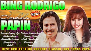 IMELDA PAPIN vs BING RODRIGO Greatest Hits Love Songs☀️Pinaka sikat na Lumang Tugtugin