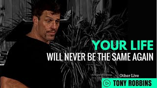 Tony Robbins: Your Life Will Never Be The Same Again ( Tony Robbins Motivation )