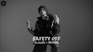 Safety Off ( Slowed + Reverb ) - Shubh