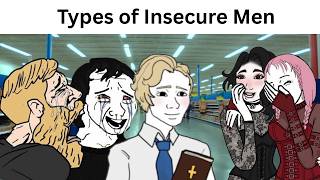 Types of Insecure Men be like