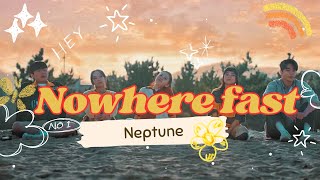 Nowhere Fast - Neptune