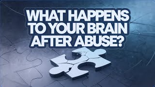 What Happens To Your Brain After Abuse?