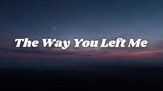 The Way You Left Me Lyrics | Heartfelt Sad Love Song 2025 (Lo-fi Lyric Video)