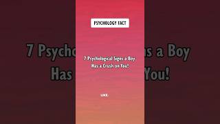 7 Psychological Signs a Boy Has a Crush on You! Psychology Facts #shorts #psychologyfacts