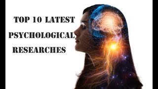 Top 10 Latest Psychological Researches/ Studies| Interesting New Findings in Psychology| Psychology|