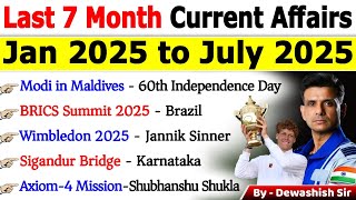 Last 7 Months Current Affairs 2025 | Jan 2025 To July 2025 | Important Current Affairs 2025 #current
