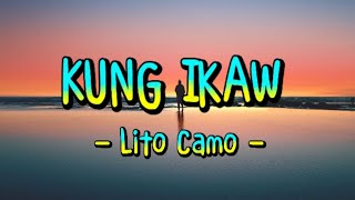 Lito Camo - Kung Ikaw (Lyrics)