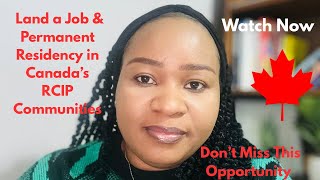 Land a Job and Permanent Residency in Canada’s RCIP Communities | Don’t Miss it!