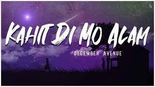 Kahit Di Mo AlamDecember Avenue (Lyrics)