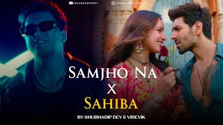 Sahiba x Samjho Na - Mashup | Aditya Rikhari | Shubhadip Dey & Vibevik