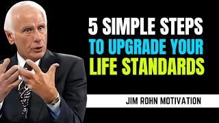 5 Simple Steps to Upgrade Your Life Standards | Jim Rohn Life Mastery