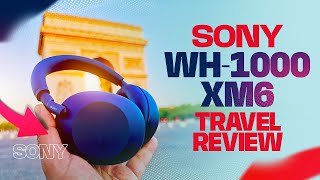 Sony WH-1000XM6 Review After a 10 Hour Flight! Travel Review