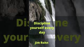 DISCIPLINE YOUR SELF EVERY DAY - Jim Rohn Motivational Video