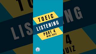 TOEIC Listening: Part 4 Mini-Quiz 2 #toeic #toeiclistening