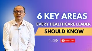 Ep 1: Six Key Areas Every Healthcare Leader Should Know | 6 Trụ cột chiến lược cho lãnh đạo y tế