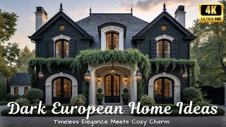 Dark European French Country Home Ideas – Timeless Elegance Meets Cozy Charm