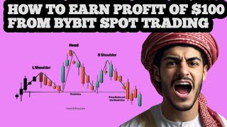 HOW TO MAKE $100 FROM BYBIT SPOT TRADING
