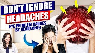 Don't Ignore Headaches: Eye Problem Causes By Headaches | Does Headaches Causes Eye Strain