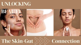 Unlocking Beauty: The Skin-Gut Connection Explained!