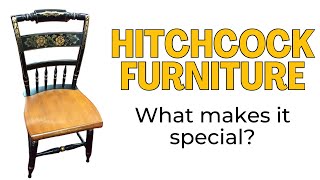 Hitchcock Furniture | Why is Hitchcock Furniture Valuable?